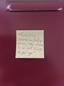 Note on a locker reading "there is no shame in falling down. The shame is in not trying to get up